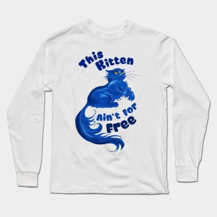 This Kitten Ain't for Free - dark mystery cat Long Sleeve T-Shirt